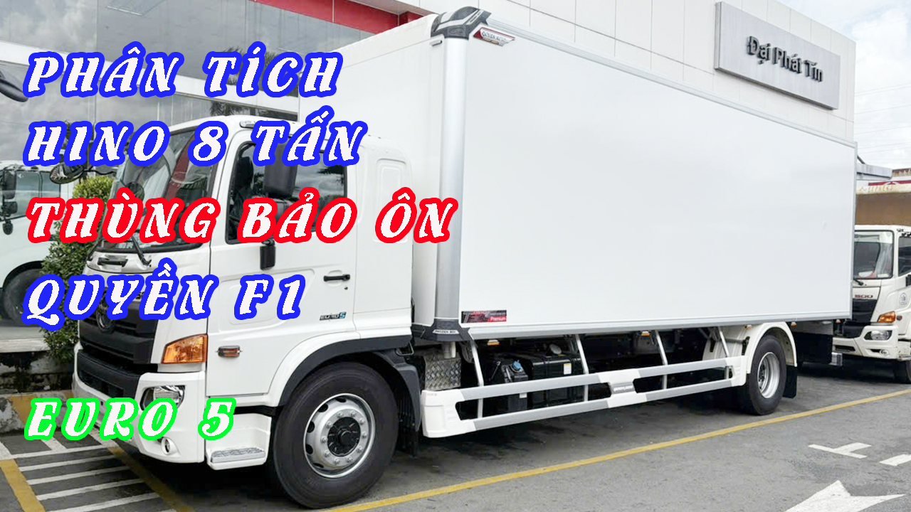 Xe Hino 8 Tấn Thùng Bảo Ôn Quyền F1